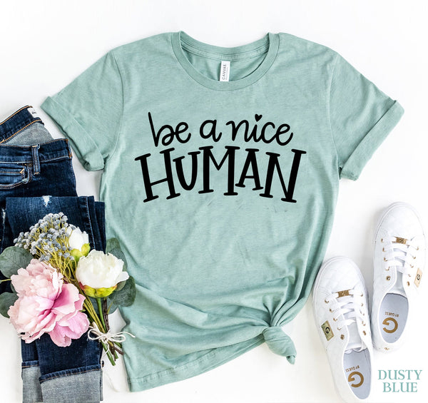 Be A Nice Human T-shirt